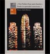 "Vers l'infini d'une autre lumière" : Etudes de spiritualité cistercienne: Tome 1, Méthode, histoire et actualité